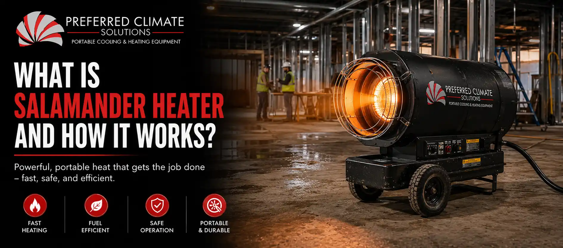 What is Salamander Heater and How It Works